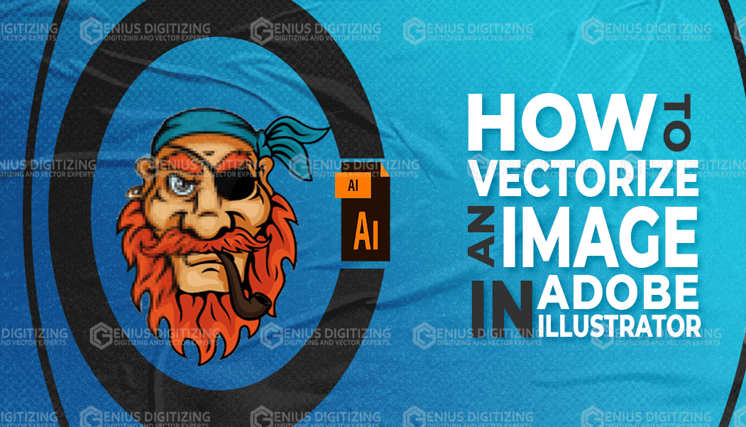 How to Vectorize an Image in Adobe Illustrator?